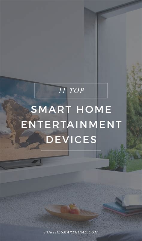 Our Guide To The Top Smart Home Entertainment Devices Bring The Latest