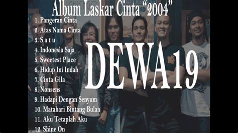 Dewa19 Album Laskar Cinta 2004 Youtube