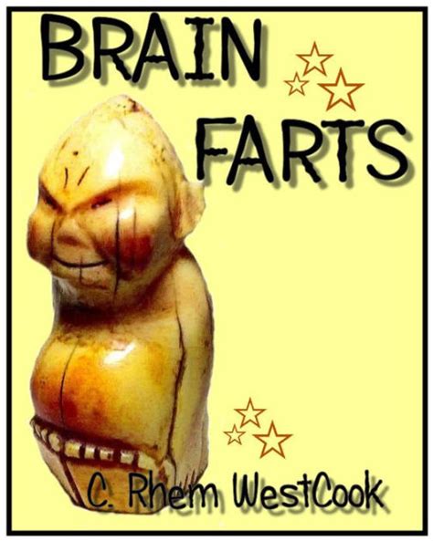 Brain Farts By C Rhem Westcook Nook Book Ebook Barnes And Noble