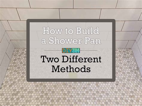 How To Build A Shower Pan 2 Methods Diytileguy