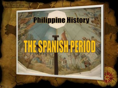 The Spanish Period Philippine History