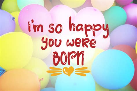 Im So Happy You Were Born Quotes Graphic By Wienscollection · Creative
