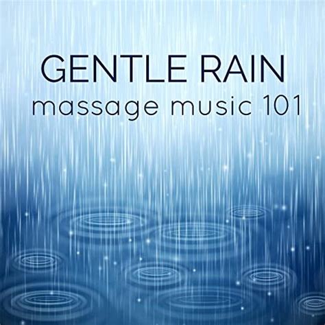Gentle Rain Massage Music Relaxing Serene And Calming Spa Music For Relaxation Meditation