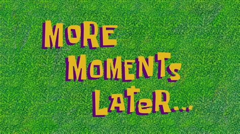 More Moments Later Spongebob Time Card 129 Youtube