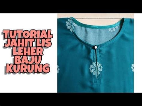 Untuk makluman ada jugak yang gelarkan baju kurung tradisional sebagai baju kurung pesak buluh. Cara Jahit LIS LEHER BAJU KURUNG Dengan Kemas - YouTube ...