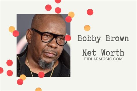 what is bobby brown net worth 2023 overview interview fidlar bobby brown net worth bobbi