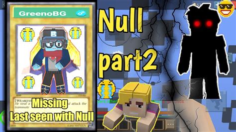 Null Part 2 Greeno Bg Missing Blockman Go Youtube