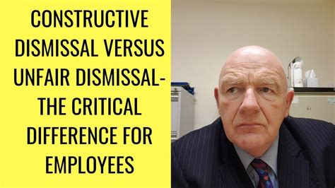 Constructive Dismissal V Unfair Dismissal The Crucial Difference For