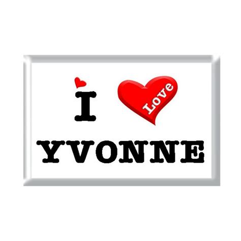 I Love Yvonne Rectangular Refrigerator Magnet World S Fridge Magnet