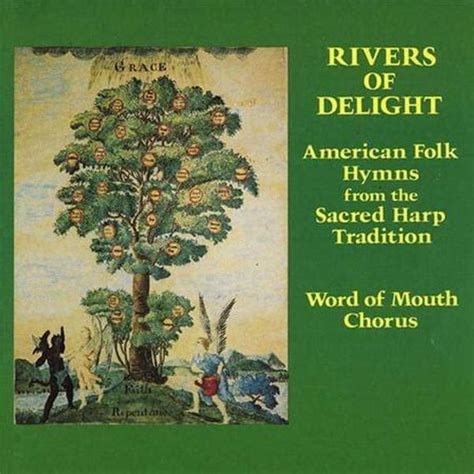 Word Of Mouth Chorus Rivers Of Delight American Folk Hymns From The