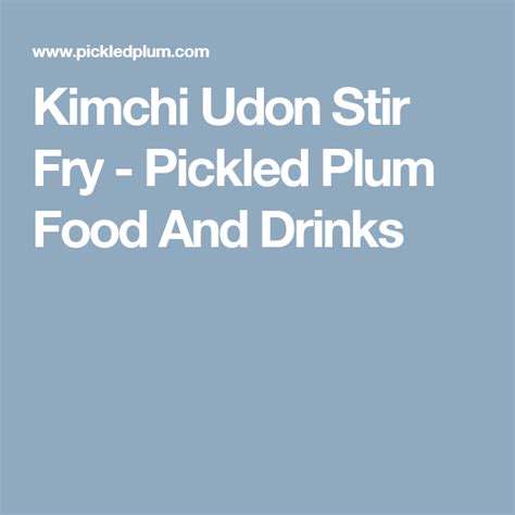 Kimchi Udon Stir Fry Pickled Plum Easy Asian Recipes Recipe