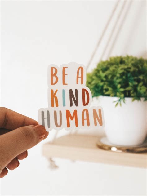 Be A Kind Human Sticker Kindness Decal Vinyl Sticker Die Etsy