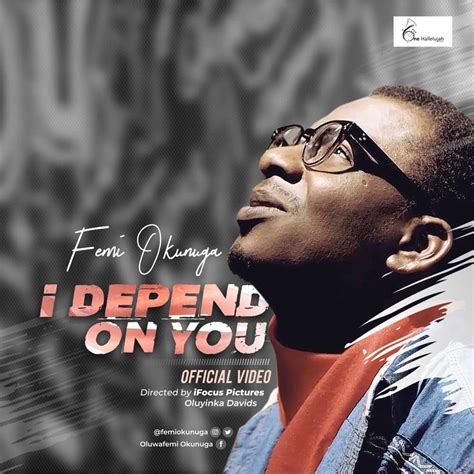Femi Okunuga Premieres New Video “i Depend On You”