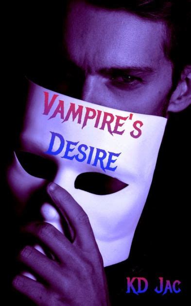 Vampire S Desire Horror Erotic Romance By KD Jac EBook Barnes Noble