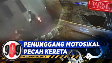 Viral Penunggang Motosikal Pecah Kereta Nov Youtube