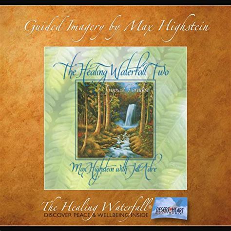 The Healing Waterfall Ii By Max Highstein Meditation
