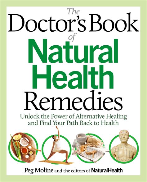 The Doctors Book Of Natural Health Remedies Unlock The Power Of Alternative Healing And Find