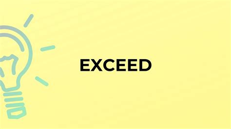 What Is The Meaning Of The Word Exceed Youtube