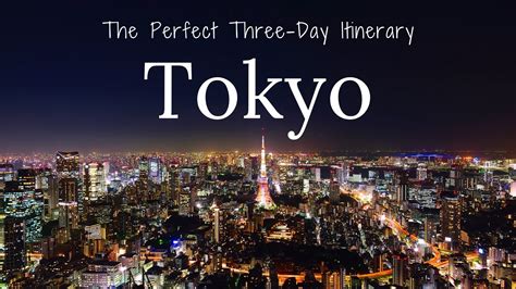 The Perfect Three Days In Tokyo Itinerary Erikas Travelventures