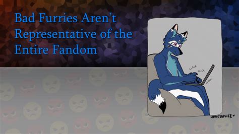 Bad Furries Arent Representative Of The Entire Fandom Dhole Moments