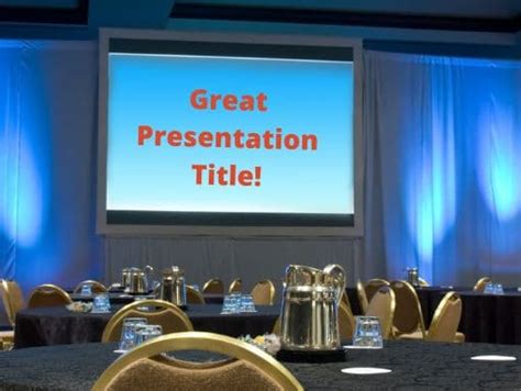Great Presentations Start With Catchy Presentation Titles
