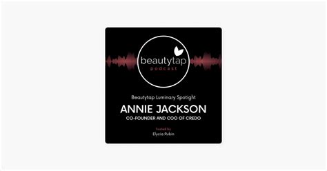 ‎beautytap Podcast Annie Jackson Co Founder And Coo Of Credo