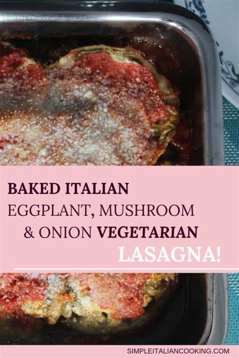 Easy Vegetarian Eggplant Lasagna Recipe With Mushrooms