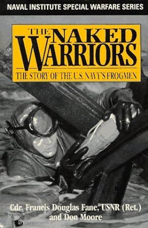 The Naked Warriors The Story Of The U S Navy S Frogmen Amazon Com Br
