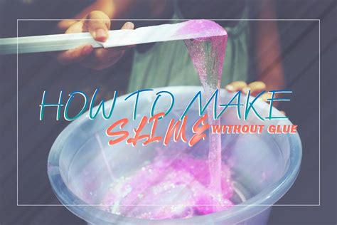 How To Make Slime Without Glue How To Make Slime Homemade Slime Slime