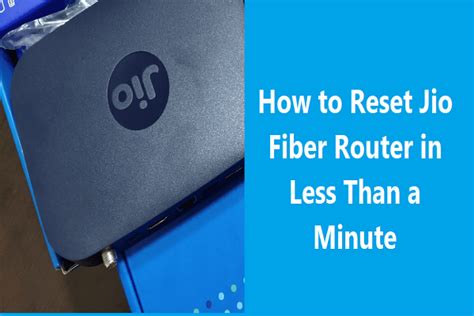 How To Reset Jio Fiber Router In Less Than A Minute