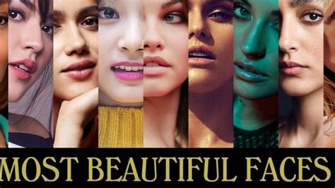 top 15 of the most beautiful faces of 2017 youtube