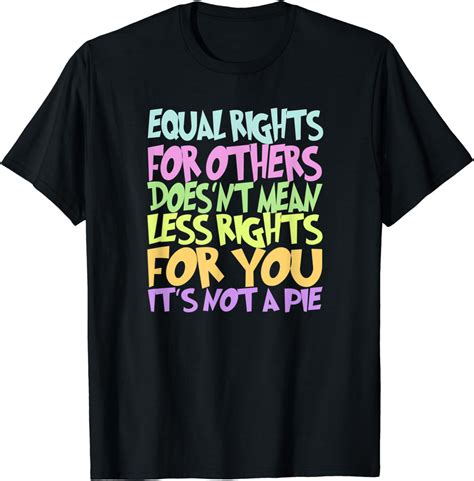 Amazon Com Equal Rights For Others Civil Protest Human Rights T Shirt