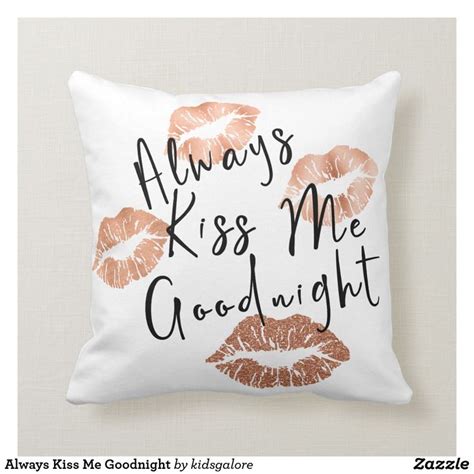 Always Kiss Me Goodnight Throw Pillow Zazzle Throw Pillows Pillows Diy Pillows