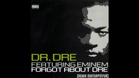 Dr Dre Forgot About Dre Ft Eminem Remix Dokturpotfur Youtube