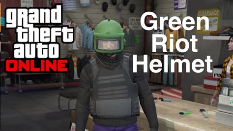How To Get The Green Riot Helmet On Gta 5 Online Glitch Youtube