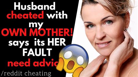 I Walked In On My Husband Cheating With My Mother Reddit Cheating Stories Reddit
