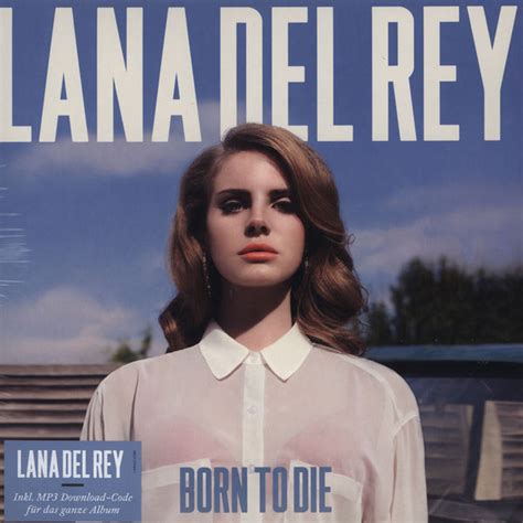 Listen to lana del rey's new single born to die, below, in its recorded form at last. LANA DEL REY - BORN TO DIE, купить виниловую пластинку ...