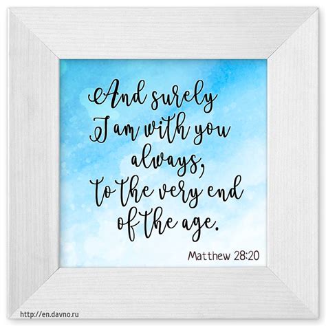 matthew 28 20 and surely i am with you always to the very end of the age