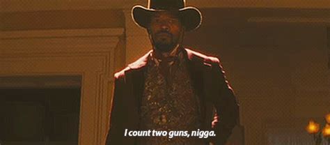 I Count Two Guns Django Unchained Angry  On Er By Adotus