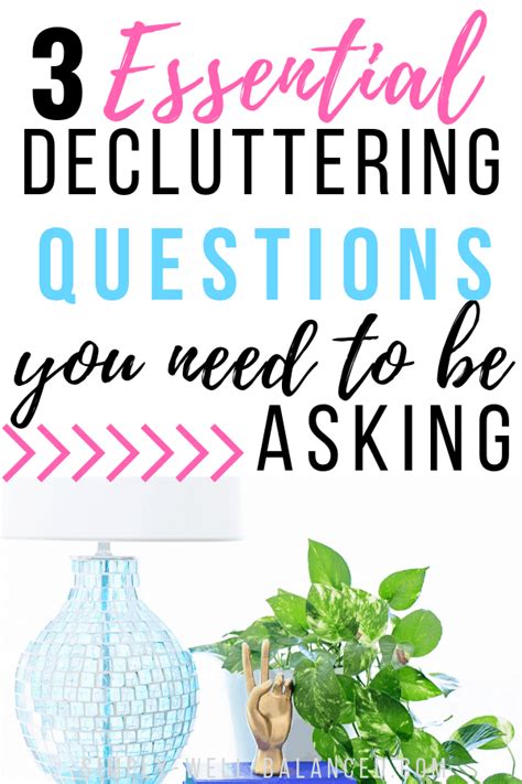 The 3 Essential Decluttering Questions You Need To Be Asking This Or
