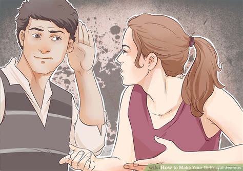 How To Make Your Girlfriend Jealous 13 Steps With Pictures