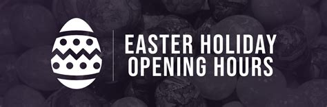 Easter Holiday Opening Hours 2018 Mwave