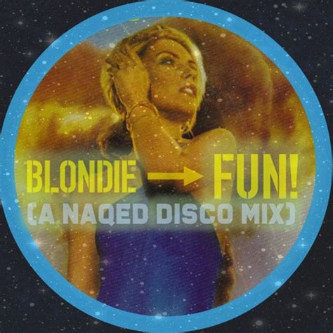 Fun A Blondie Disco Mix By Naqed Disko Free Listening On Soundcloud