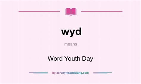 Having difficulty finding the best frfr meaning? wyd - Word Youth Day in Undefined by AcronymsAndSlang.com