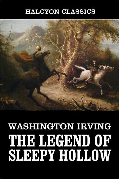 The Legend Of Sleepy Hollow By Washington Irving By Washington Irving