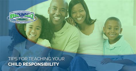 Tips For Teaching Your Child Responsibility Rebounderz Lansdale