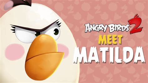 Angry Birds 2 Meet Matilda Explosive Spirit Angry Birds 2