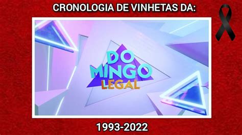 Cronologia De Vinhetas Do Domingo Legal Youtube