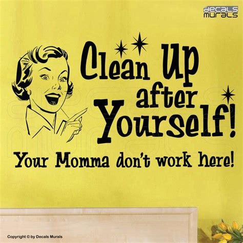 Wall Decals Clean Up After Yourself Vinyl Quotes By Decalsmurals 24