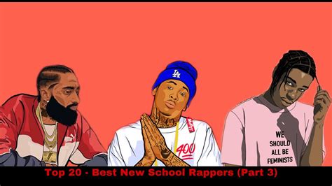 Top 20 Best New School Rappers Part 3 Rap Music Youtube